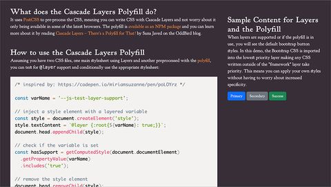Sample Content for Layers and the Polyfill - When layers are supported or
    if the polyfill is in use, you will see the default bootstrap button styles.
    In this demo, the Bootstrap CSS is imported into the lowest priority layer
    making any CSS written outside of the "framework" layer take priority. This
    means you can apply your own styles without having to worry about increased
    specificity.